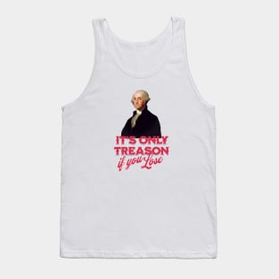 It's only treason if you lose - George Washington Tank Top